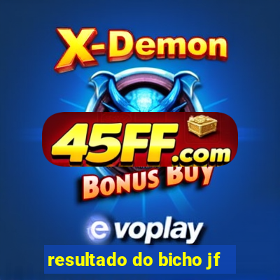 resultado do bicho jf